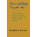 Neutralising Negativity: What to do when someone sends you negative energy in life and through the internet