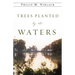 Trees Planted by the Waters