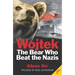 Wojtek: The Bear Who Beat the Nazis