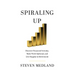 Spiraling Up: Discover Financial Serenity, Make Work Optional, and Live Happily in Retirement