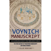 Voynich Manuscript: An Illustrated Guide to the Perplexing Puzzles (The True History of the Voynich Manuscript and Similar Works)