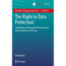The Right to Data Protection: Individual and Structural Dimensions of Data Protection in EU Law