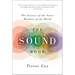 The Sound Book: The Science of the Sonic Wonders of the World