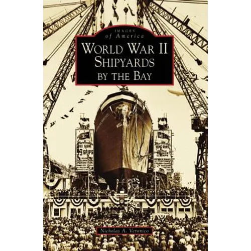 World War II Shipyards by the Bay