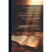 A Theological Dictionary, Containing Definitions of All Religious Terms: A Comprehensive View of Every Article in the System of Divinity: An Impartial