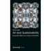 Art and Sustainability: Connecting Patterns for a Culture of Complexity