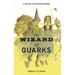 The Wizard of Quarks: A Fantasy of Particle Physics