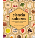 La Ciencia de Los Sabores (the Science of Flavor)