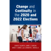 Change and Continuity in the 2020 and 2022 Elections