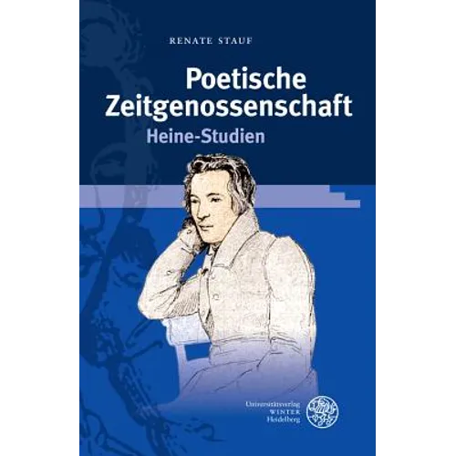 Poetische Zeitgenossenschaft: Heine-Studien