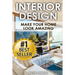 Interior Design: Make Your Home Look Amazing (Luxurious Home Decorating on a Budget)