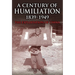 A Century of Humiliation 1839-1949: The Exploitation of China