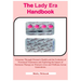 The Lady Era Handbook: A Journey Through Women's Health and the Evolution of Hormonal Treatments and Exploring the Impact of Hormone Therapy
