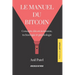 Le manuel du bitcoin: Concepts clés en économie, technologie et psychologie