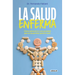 La Salud Enferma. Cómo Sobrevivir a Una Sociedad Que No Te Permite Sentirte Sano / In Sickness While in Health