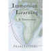 Immersion Learning: A Travelogue