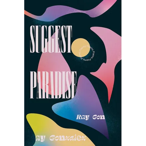 Suggest Paradise: Poems