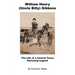 William Henry (Uncle Billy) Gibbons - The Life of a Central Texas Ranching Legend