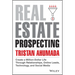 Real Estate Prospecting: Create a Million-Dollar Life Through Relationships, Online Leads, Technology, and Social Media