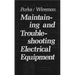 Maintaining and Troubleshooting Electrical Equipment