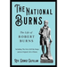 The National Burns - The Life of Robert Burns; Including The Airs of all the Songs and an Original Life of Burns