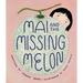 Mai and the Missing Melon