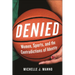 Denied: Women, Sports, and the Contradictions of Identity
