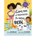 Como Dar La Bienvenida Al Nuevo Bebe