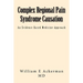 Complex Regional Pain Syndrome Causation: An Evidence Based Medicine Approach