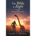 The Bible Is Right: About Dinosaurs and Evolution!