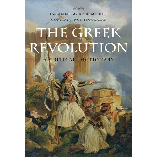 The Greek Revolution: A Critical Dictionary