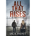 All That Rises: A Post-Apocalyptic EMP Survival Thriller