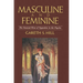 Masculine and Feminine: The Natural Flow of Opposites in the Psyche