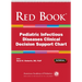Red Book Pediatric Infectious Diseases Clinical Decision Support Chart