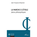 La marche à l'étoile: Jalons philosophiques