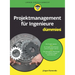 Projektmanagement für Ingenieure für Dummies