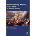 Revolutionary America, 1763-1815: A Political History