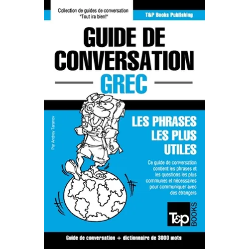 Guide de conversation Français-Grec et vocabulaire thématique de 3000 mots