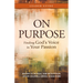 On Purpose Leader Guide: Finding God's Voice in Your Passion