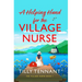 A Helping Hand for the Village Nurse: A Totally Gorgeous Romance to Escape with