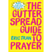 The Gutter Spread Guide to Prayer