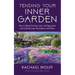 Tending Your Inner Garden: How to Weed Out Fear, Lack, and Separation and Cultivate Love, Abundance and Peace