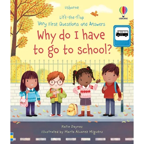 Very First Questions and Answers Why Do I Have to Go to School?: An Empowering First Day of School Book for Kids