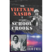 From Vietnam Nasho to Catching School Crooks