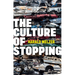 The Culture of Stopping