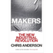 Makers: The New Industrial Revolution