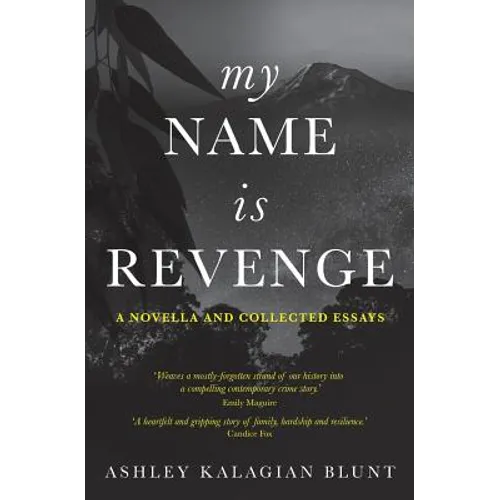 My Name Is Revenge: A novella and collected essays