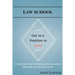Law School: Get in a Position to WIN!: A must read if you're thinking about law school, especially part time law school