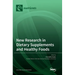 New Research in Dietary Supplements and Healthy Foods