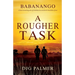 A Rougher Task